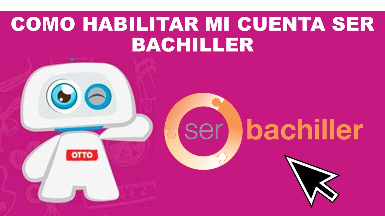 Cómo Habilitar Cuenta Ser Bachiller SNNA