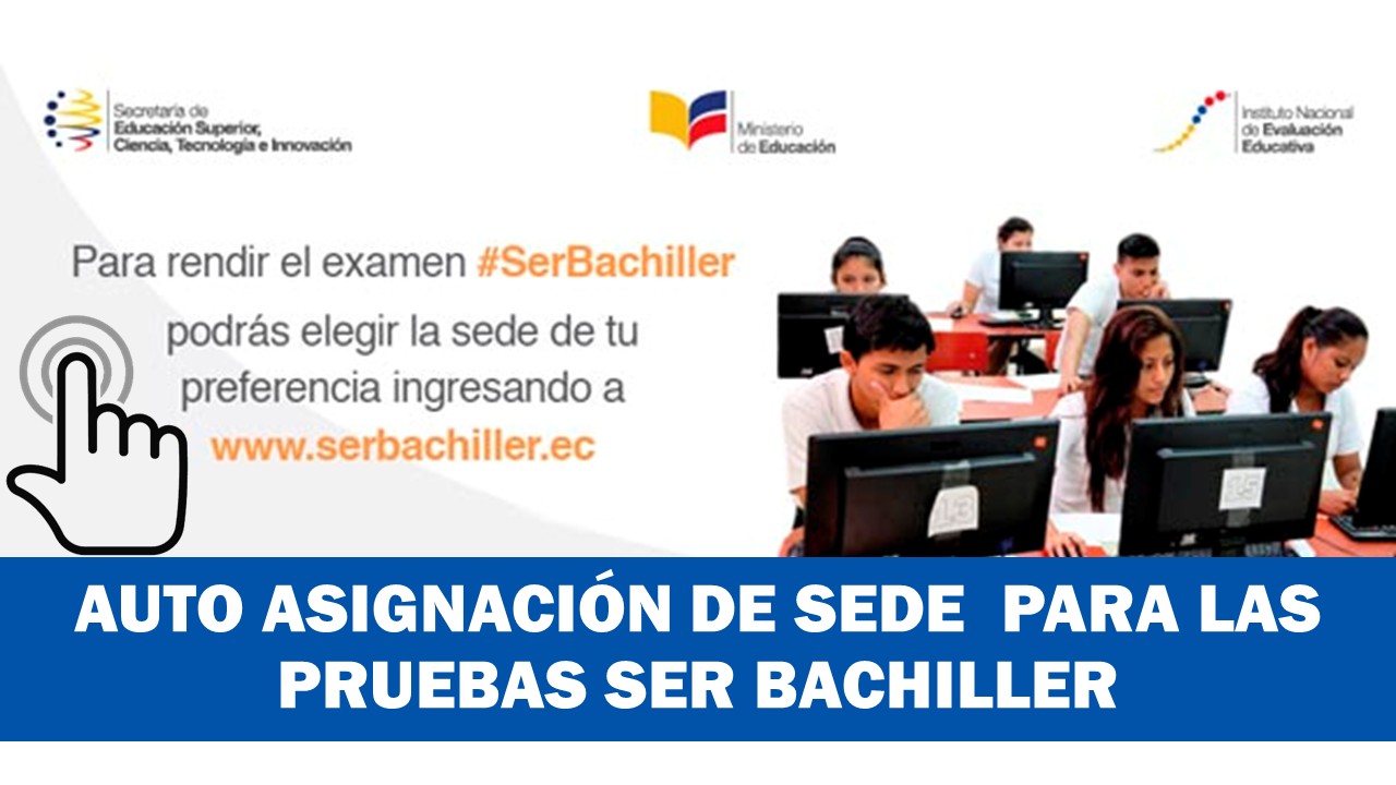 Asignación de Sede Pruebas Ser Bachiller