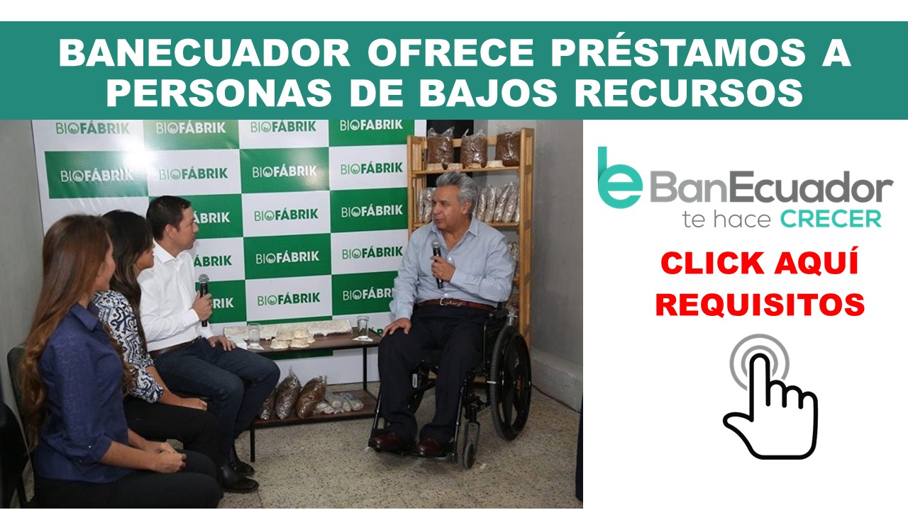 BanEcuador ofrece préstamos a personas de bajos recursos